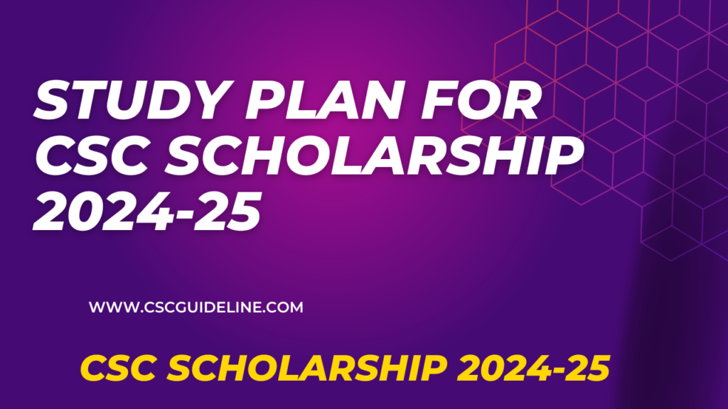 Study Plan for CSC Scholarship 202425 CSC Guideline